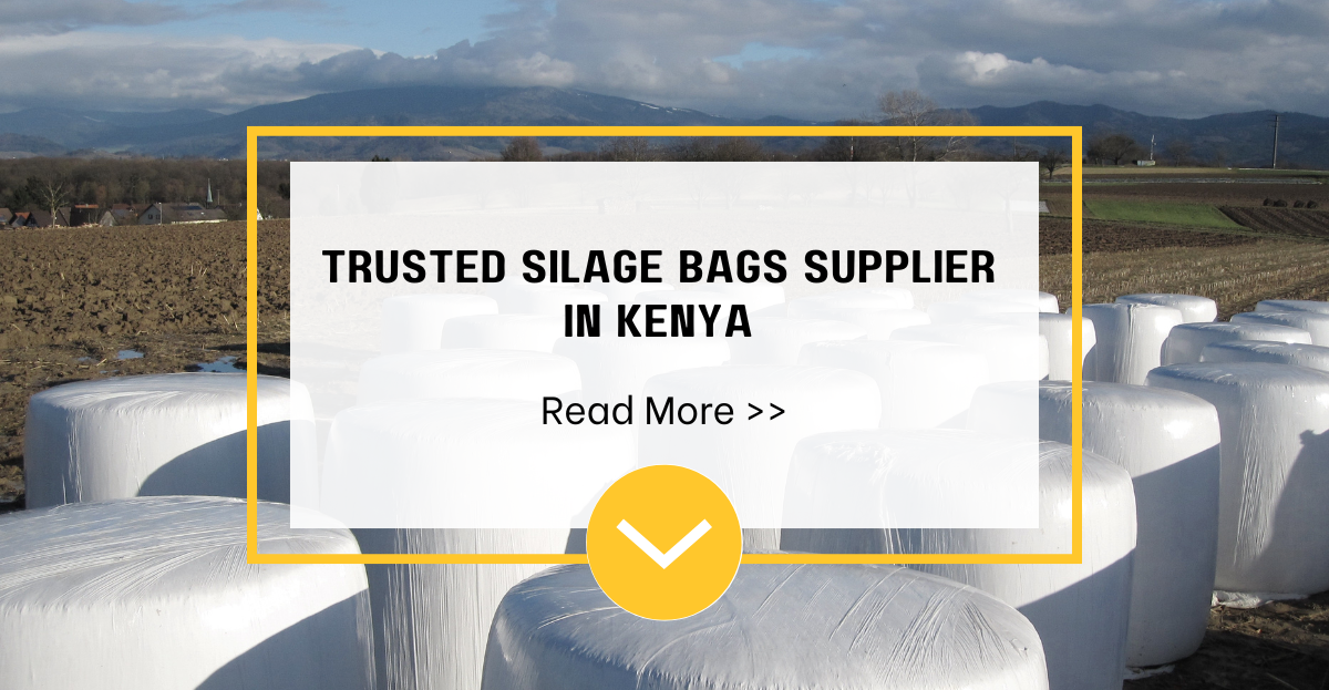 Trusted Silage Bags Supplier in Kenya